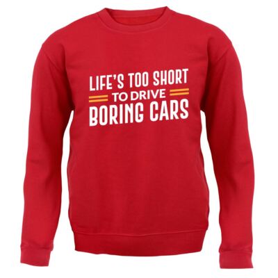 Life's Too Short To Drive Boring Cars - Adult Hoodie / Sweater - Car Funny Love