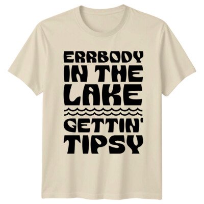 Everybody In The Lake Gettin' Tipsy T-Shirt, Nature Lake Tee