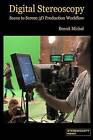 Digital Stereoscopy: Scene to Screen 3D Production Workflows by MR Benoit J Michel (Paperback / softback, 2013)