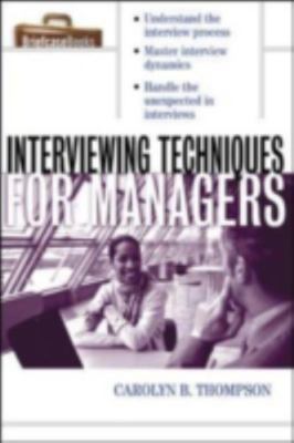 Interviewing Techniques for Managers by Thompson, Carolyn
