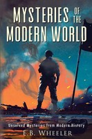 Mysteries Of The Modern World Unsolved Mysteries From Modern History Wheeler