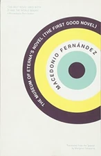 Museum of Eterna's Novel, The : The First Good Novel, Fernandez 9781934824061 +