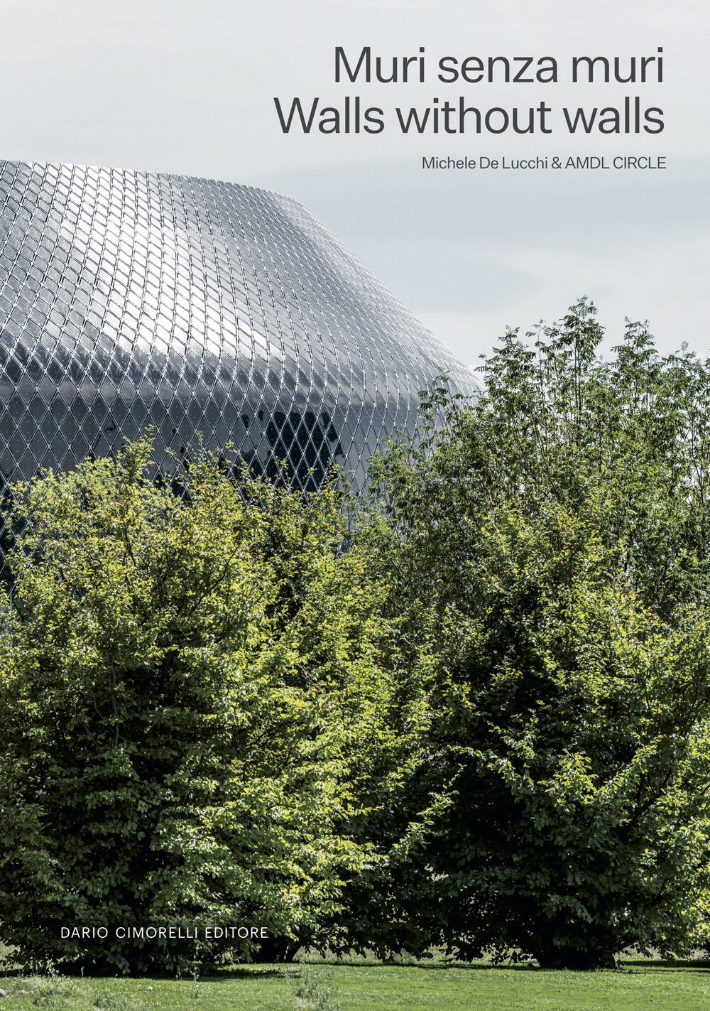 Muri senza muri-Walls without walls. Ediz. bilingue - De Lucchi Michele, A...