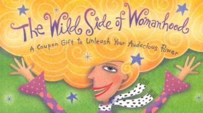 The Wild Side of Womanhood, Girlfriends Coupons by Sourcebooks