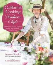 California Cooking and Southern Style: 100 Great Recipes, Inspired Menus, and Go