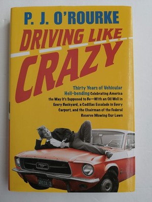 Driving Like Crazy: Thirty Years of Vehicular Hell-bending, Celebrating Amer...