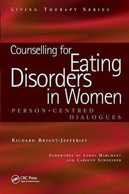Counselling for Eating Disorders in Women: Person-Centred Dialog