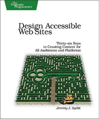 Design Accessible Web Sites: 36 Keys to Creating Content for All Audience - GOOD
