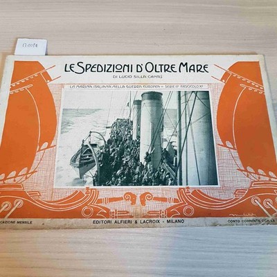 LE EXPEDITIONI D'OLTRE MARE - LUCIO SILLA CANTU' 1918 ALFIERI & LACROIX