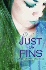 JUST FOR FINS (FORGIVE MY FINS) By Tera Lynn Childs - Hardcover **Excellent**