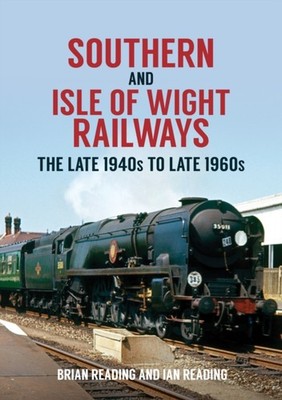 SOUTHERN & ISLE OF WIGHT RAILWAYS by Brian Reading Paperback Self Help Business