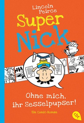 Super Nick - Ohne mich, ihr Sesselpupser! | Ein Comic-Roman Band 5 | Peirce