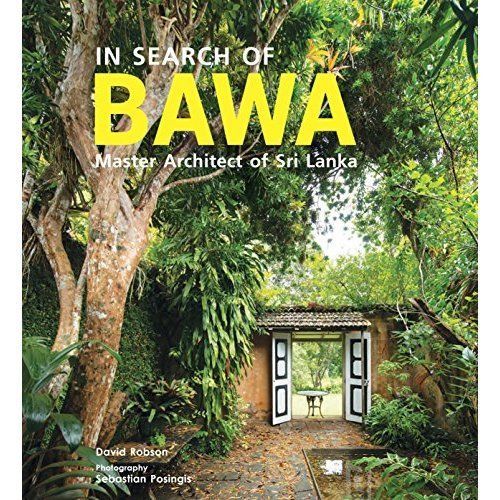 In Search of BAWA: Master Architect of Sri Lanka by David Robson (Paperback,...
