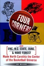 Four Corners: How Unc, NC State, Duke, and Wake Forest Made North Carolin - GOOD