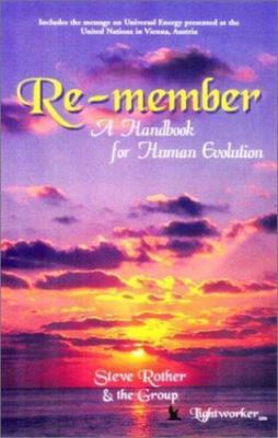 Re-member : A Handbook for Human Evolution by Steve Rother