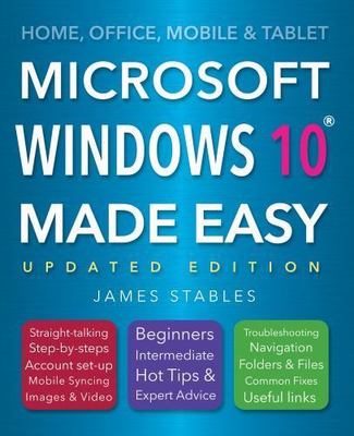 Windows 10 Made Easy by Stables, James