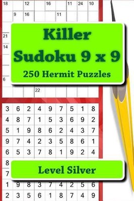 Killer Sudoku 9 X 9 - 250 Hermit Puzzles - Level Silver: Great Option to Relax b