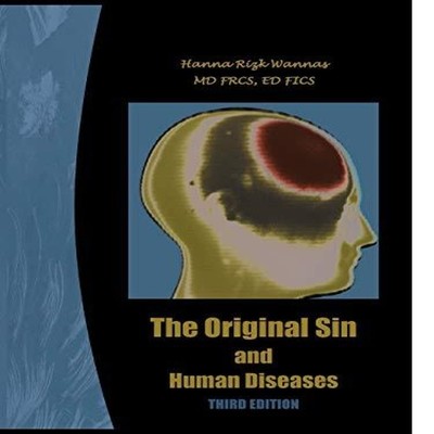The Original Sin and Human Diseases Third Edition Hanna Rizk Wann