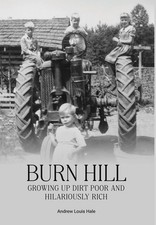 Burn Hill: Growing Up Dirt Poor and Hilariously Rich by Andrew L. Hale Hardcover