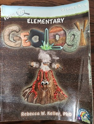 Focus On Elementary Geology 1st Edition by Rebecca W. Keller Real Science 4 Kids