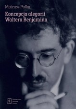 9788368091632 Koncepcja alegorii Waltera Benjamina Wydawnictwo Naukowe Scholar