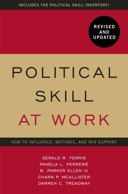 Political Skill at Work: Revised and Updated by Charn McAllister