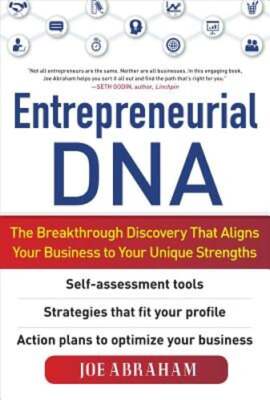 Entrepreneurial Dna: The Breakthrough Discovery That Aligns Your Business to