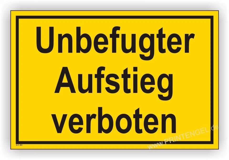 Warn,Schild,Baustelle,Hinweisschild,Warnschild,Unbefugter Aufstieg verboten B8