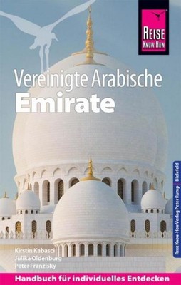 Reise Know-How Reiseführer Vereinigte Arabische Emirate (Abu Dhabi, Dubai, Sharj