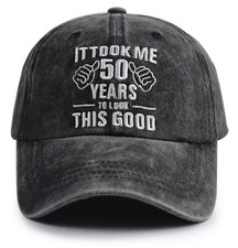 It Took Me 50 Years to Look This Good Hat for Women Men, Funny Adjustable Emb...