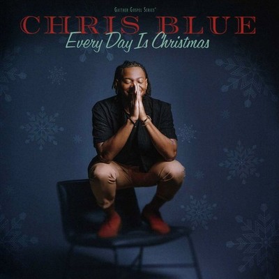 CHRIS BLUE EVERYDAY IS CHRISTMAS NEW CD