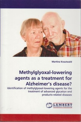 Methylglyoxal-lowering agents as a treatment for Alzheimer's disease?: Identific