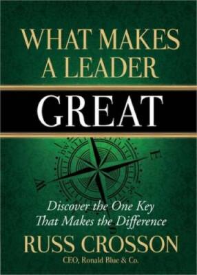 What Makes a Leader Great: Discover the One Key That Makes the Difference - GOOD