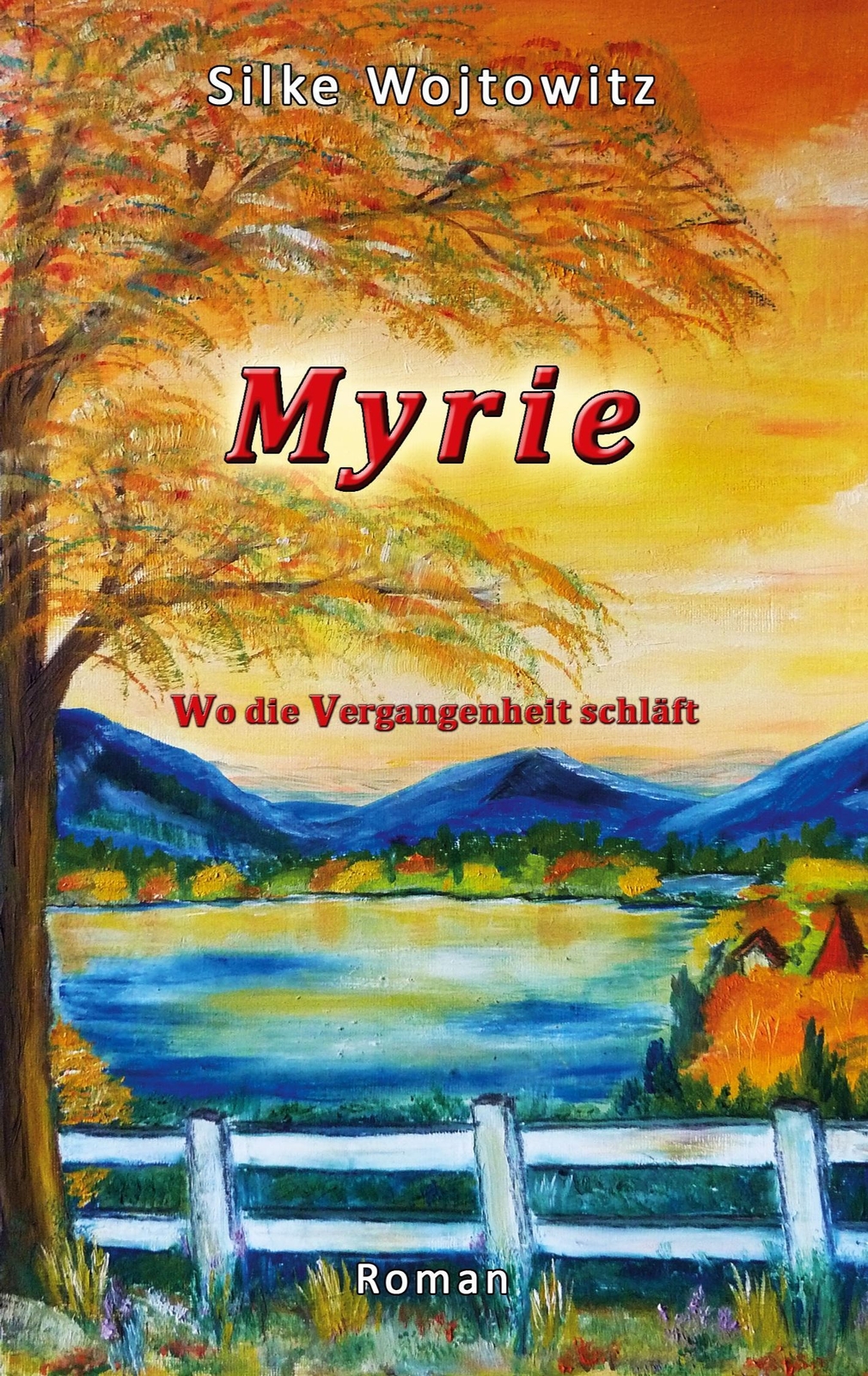 Myrie | Wo Die Vergangenheit Schläft | Silke Wojtowitz | Taschenbuch |