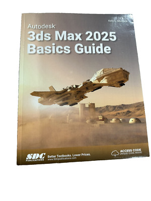 Autodesk 3ds Max 2025 Basics Guide  Paperback  by Kelly Murdock