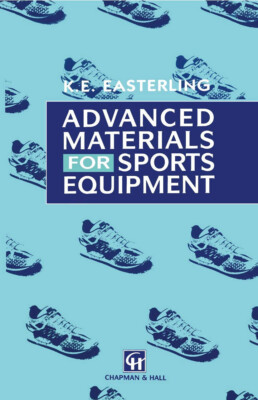Advanced Materials for Sports Equipment by K. E. Easterling (Paperback, 1993)