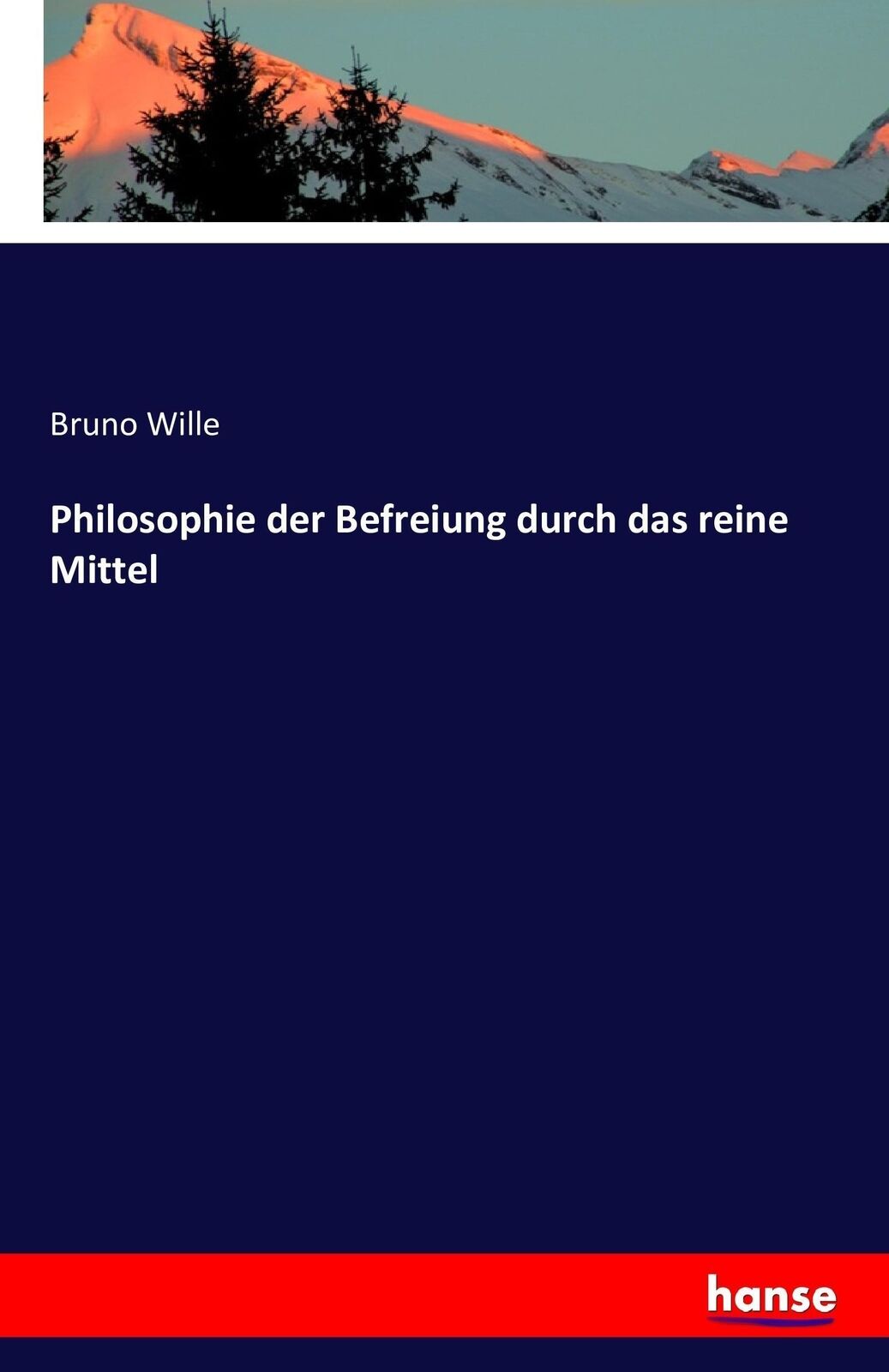 Thumbnail - Philosophie Der Befreiung Durch Das Reine Mittel Bruno Wille