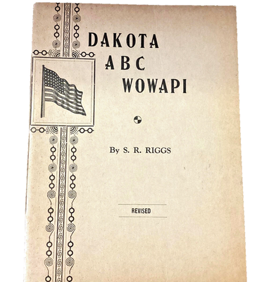 #ad Vintage Historical Sioux Indian Book Dakota ABC Wowapi S.R. Riggs 1929 Sioux bbb $99.00