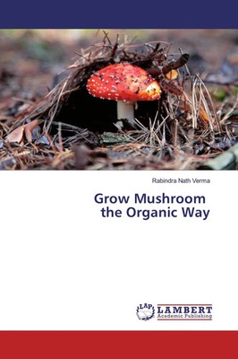 Rabindra Nath Verma | Grow Mushroom the Organic Way | Taschenbuch | Englisch