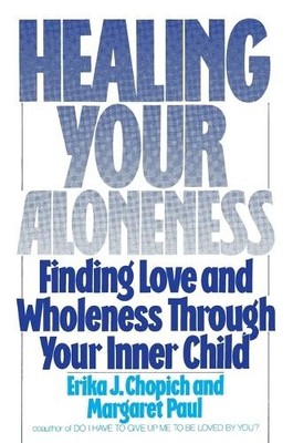 Erika Chopich M Healing Your Aloneness Finding Love and Wholeness  (Taschenbuch)