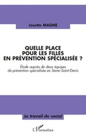 Josette Magne | Quelle Place Pour Les Filles En PréVention SpéCialiséE? | Buch