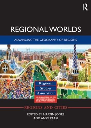 Regional Worlds: Advancing the Geography of Regions - 9781138852600