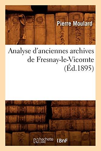 Analyse d'anciennes archives de Fresnay-le-Vicomte (Ed.1895)