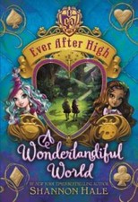 A Wonderlandiful World (Ever After High series, Book 3) - Audio CD - GOOD