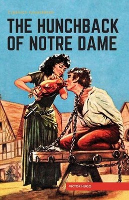 Hunchback of Notre Dame, The (Classics Illustrated) Victor Hugo