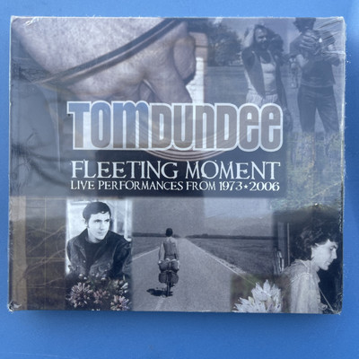 TOM DUNDEE Fleeting Moment: Live Performances From 1973 To 2006 (CD) Sealed NEW