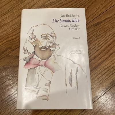Family Idiot: Gustave Flaubert, 1821-1857, Volume 5 by Jean Paul Sartre VG+ HC