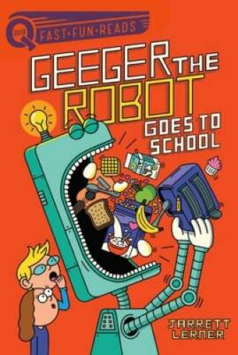 Geeger the Robot Goes to School: Geeger the Robot (QUIX) - Paperback - GOOD