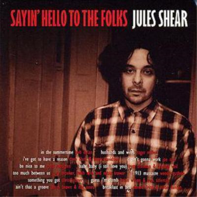 Jules Shear Sayin' Hello to the Folks (CD) Album