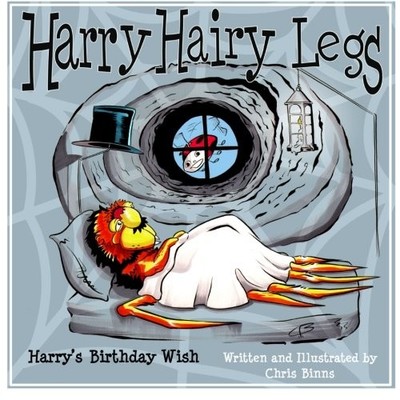 HARRY HAIRY LEGS: HARRY'S BIRTHDAY WISH By Chris Binns **BRAND NEW**